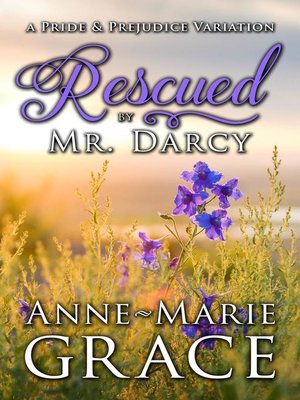 cover image of Rescued by Mr. Darcy